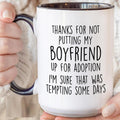 Thanks For Not Putting My Boyfriend Up For Adoption, Gifts For Boyfriend's Mother, Mother's Day Gift, Future Mother In Law Gift, Novelty Coffee Mug, Gifts For Mother-In-Law, 11 15oz Ceramic Cup