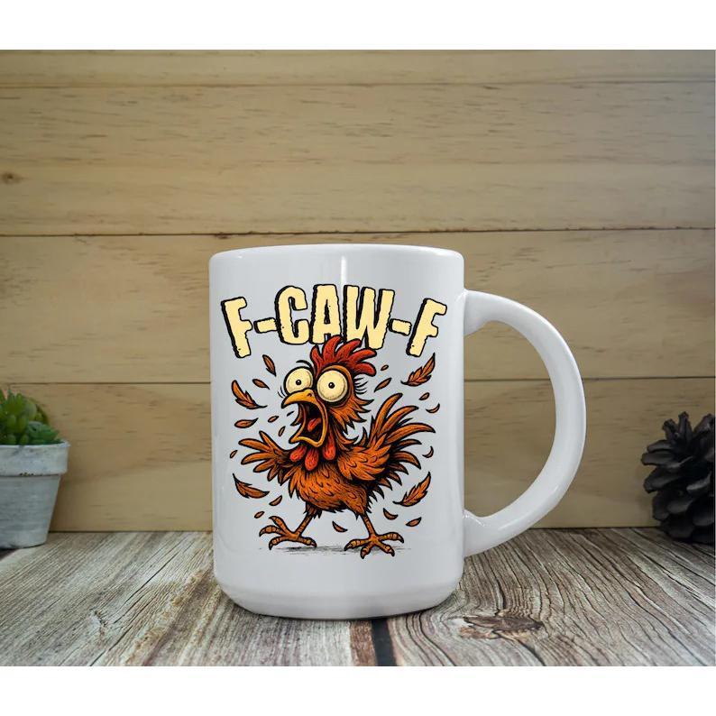 Funny Chicken Coffee Mug â€“ 11oz 15oz Ceramic Cup â€“ F-CAW-F Gag Gift for Friends or Coworkers