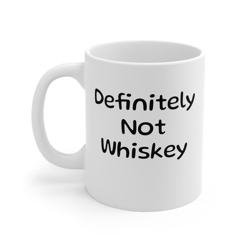 Funny Coffee Mug Definitely Not Whiskey Office Humor Cup â€“ Sarcastic Gift for Coworkers, Bosses, or Friends â€“ Perfect Work-from-Home or Office Gag Gift â€“ Dishwasher & Microwave Safe Ceramic Mug for Coffee, Tea, or Secret Spirits