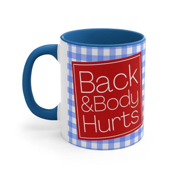 Funny Back & Body Hurts Ceramic Coffee Mug, 11 oz 15 oz Tea Cup, Stress Cool Humor Gift for Woman, Mom Wife, Cute Work Stupid Weird Joke